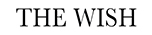 THE WISH