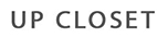 UP CLOSET